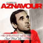 Виниловая пластинка Charles Aznavour ? Sur Ma Vie: His Greatest Hits (LP)