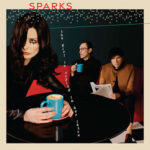 Виниловая пластинка Sparks ? Girl Is Crying In Her Latte (LP)