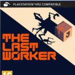 The Last Worker (с поддержкой PS5 VR2)